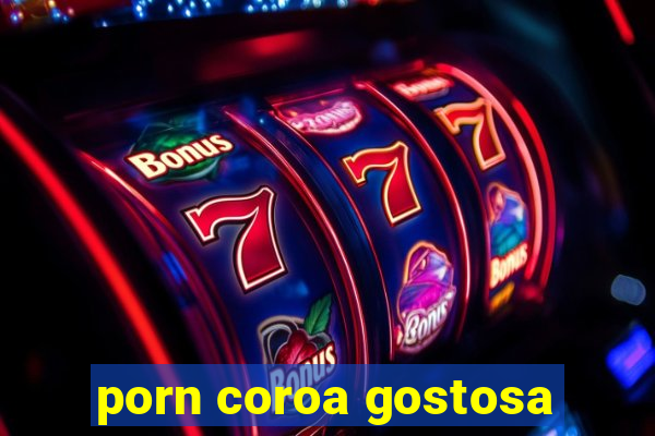 porn coroa gostosa